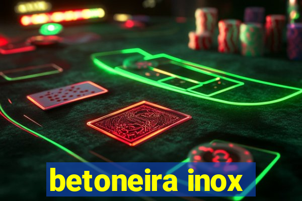 betoneira inox